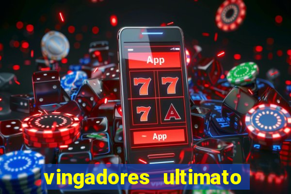 vingadores ultimato filme completo dublado